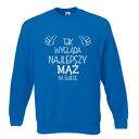Bluza z nadrukiem dla narzeczonego, męża, prezent mąż, chłopak, urodziny, walentynki