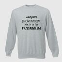 bluza z nadrukiem dla chłopaka, faceta, mężczyzny, męża, niego, prezent