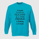 bluza z nadrukiem dla chłopaka, faceta, mężczyzny, męża, niego, prezent