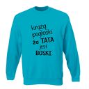 Bluza z nadrukiem dla taty, prezent najlepszy, urodziny tatusia, święta, od dzieci