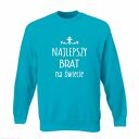 Bluza z nadrukiem dla brata, prezent najlepszy brat, urodziny brother, święta