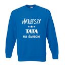 Bluza z nadrukiem dla taty, prezent najlepszy, urodziny tatusia, święta, od dzieci