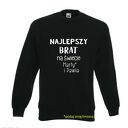 Bluza z nadrukiem dla brata, prezent najlepszy brat, urodziny brother, święta