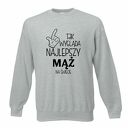Bluza z nadrukiem dla narzeczonego, męża, prezent mąż, chłopak, urodziny, walentynki