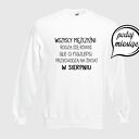 bluza z nadrukiem dla chłopaka, faceta, mężczyzny, męża, niego, prezent
