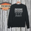 bluza z nadrukiem dla chłopaka, faceta, mężczyzny, męża, niego, prezent