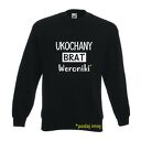 Bluza z nadrukiem dla brata, prezent najlepszy brat, urodziny brother, święta