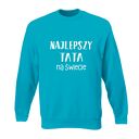 Bluza z nadrukiem dla taty, prezent najlepszy, urodziny tatusia, święta, od dzieci
