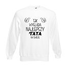 Bluza z nadrukiem dla taty, prezent najlepszy, urodziny tatusia, święta, od dzieci