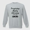 bluza z nadrukiem dla chłopaka, faceta, mężczyzny, męża, niego, prezent