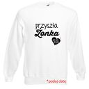 Bluza z nadrukiem dla narzeczonej, żony, prezent, urodziny, święta, najlepsza