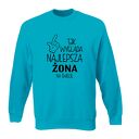 Bluza z nadrukiem dla narzeczonej, żony, prezent, urodziny, święta, najlepsza