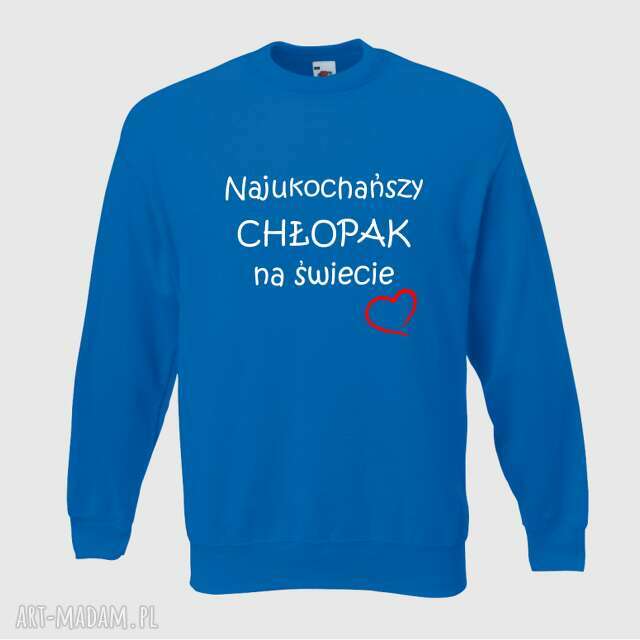 bluza z nadrukiem dla chłopaka, faceta, mężczyzny, męża, dla niego, prezent na okazję