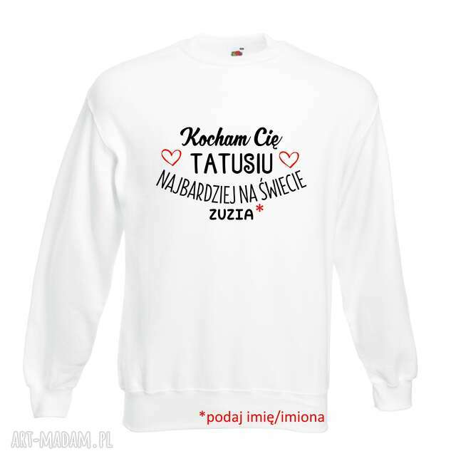 Bluza z nadrukiem dla taty, prezent najlepszy TATA, urodziny tatusia, święta, od dzieci, syna, córki