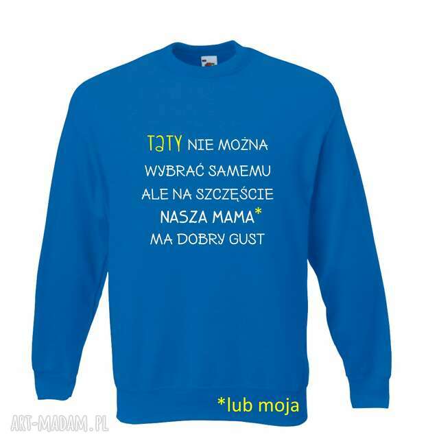 Bluza z nadrukiem dla taty, prezent najlepszy TATA, urodziny tatusia, święta, od dzieci, syna, córki