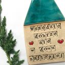 Ceramiczny domek z mottem i serduszkami