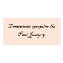 Zamówienie specjalne dla Pani Justyny