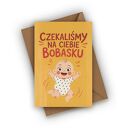 Kartka z okazji narodzin dziecka - czekaliśmy na ciebie bobasku