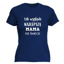 Koszulka z nadrukiem, najlepsza MAMA, prezent dzień matki, urodziny, święta