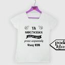 Koszulka z nadrukiem, prezent na dzień edukacji, super nauczycielka, koniec