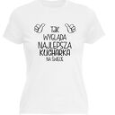 Koszulka z nadrukiem dla kucharki, prezent najlepsza, gotowanie, urodziny