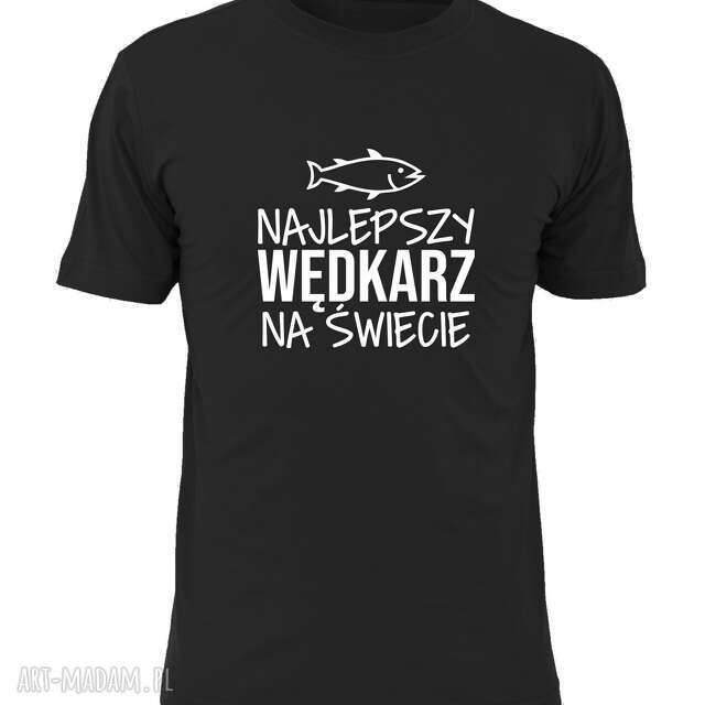 Koszulka z nadrukiem dla wędkarza, prezent najlepszy wędkarz, wędkarstwo, koszulki, urodziny, święta