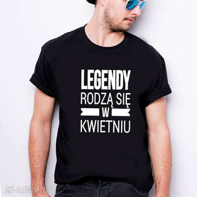 T-Shirt męski - legendy rodzą się w kwietniu