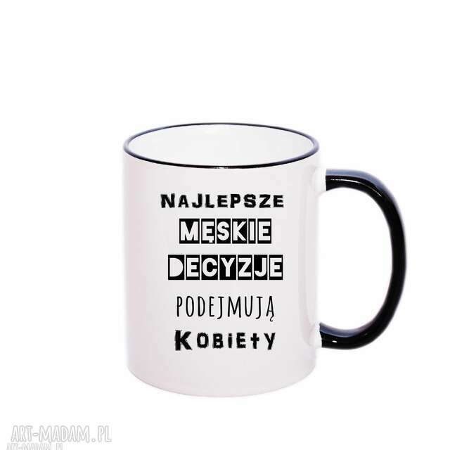 Kubek 330 ml Najlepsze Męskie Decyzje Podejmują Kobiety