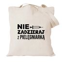 Torba bawełniana z nadrukiem dla pielęgniarki - prezent najlepsza pielęgniarka, oddziałowa lub położna