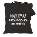 Torba z nadrukiem dla przyjaciółki, psiapsi, kumpeli, prezent, urodziny, BFF, best