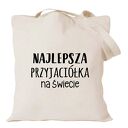 Torba bawełniana z nadrukiem dla przyjaciółki, psiapsi i BFF
