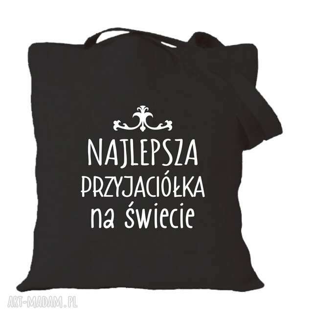 Torba z nadrukiem dla przyjaciółki, psiapsi, kumpeli, prezent, urodziny, BFF, best friends forever