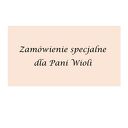 Zamówienie specjalne dla Pani Wioli