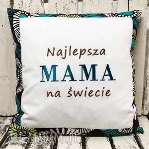 poduszka najlepsza mama na świecie 40x40cm od majunto, dzień mamy, matki