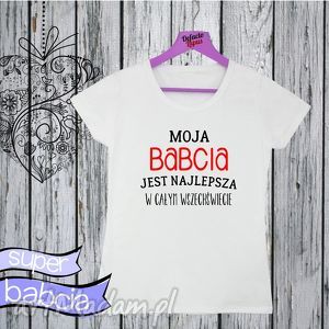 handmade bluzki koszulka z nadrukiem dla babci, dla kobiety, prezent babcia