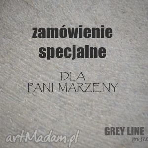 zamówienie specjalne. Marzeny