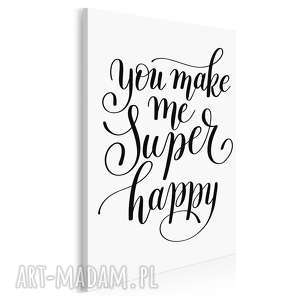 napis na płótnie - you make me superhappy 50x70 cm 56804, czarno biały