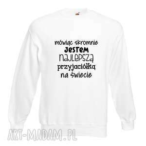 handmade prezenty świąteczne bluza z nadrukiem dla przyjaciółki, psiapsi, najlepszej