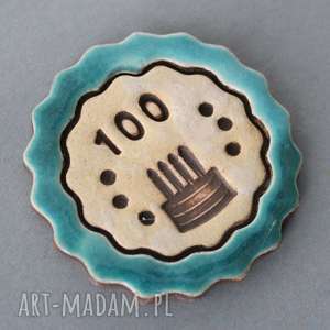 100 lat - magnes ceramiczny, urodziny tort, sto, upominek, prezent, drobiazg