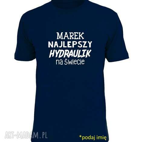Koszulka z nadrukiem dla hydraulika - prezent „najlepszy hydraulik” do pracy
