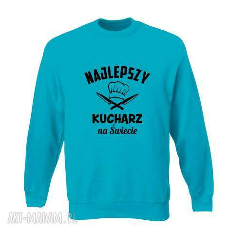 Bluza z nadrukiem dla kucharza - prezent najlepszy kucharz