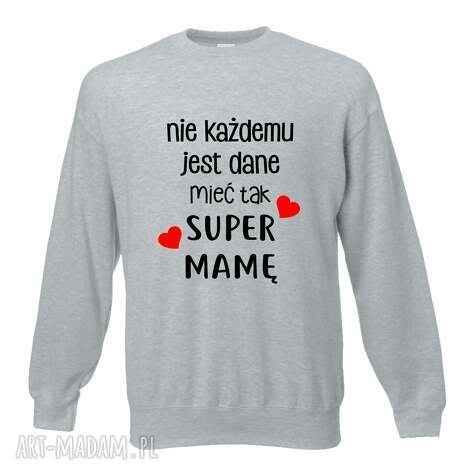 Bluza z nadrukiem dla Mamy - prezent na urodziny i święta