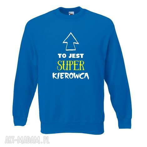 Handmade Bluza z nadrukiem dla kierowcy - prezent do pracy dla tirowca na urodziny i święta