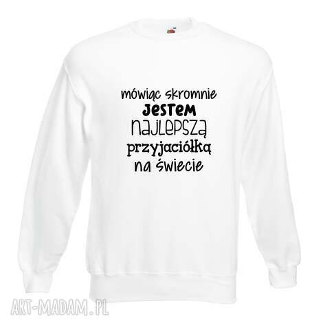 Bluza z nadrukiem dla psiapsi - prezent dla najlepszej koleżanki na urodziny i święta