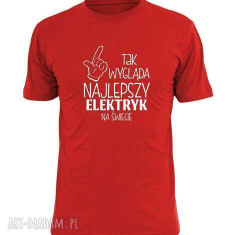 Koszulka z nadrukiem dla elektryka - najlepszy prezent na urodziny, do pracy