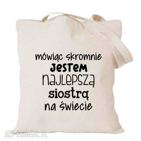 Torba z nadrukiem dla siostry - prezent urodzinowy, bawełniana tote (czarna lub ecru)