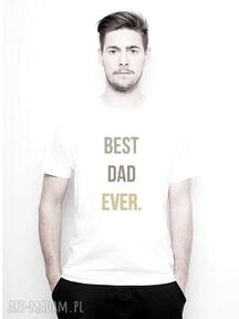 Koszulka męska best dad ever tailor made dla niego, taty, dzień, ojca, t-shirt