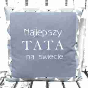 Poduszka prezent najlepszy tata na świecie 40x40cm majunto, tatuś, ojciec, dla dzień