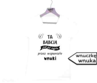 z nadrukiem od wnuków, wnuczki - najlepsza babcia, dzień babci manufaktura koszulek koszulka