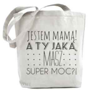 Shopper torba jestem mamą a ty jaką masz super moc" tailor made